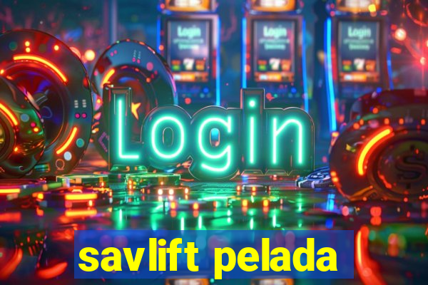 savlift pelada